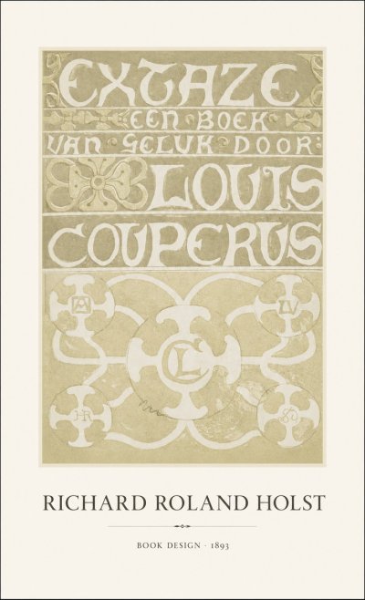 Richard Roland Holst Extaze Een Boek Van Geluk Door Louis Couperus No1 - Poszter