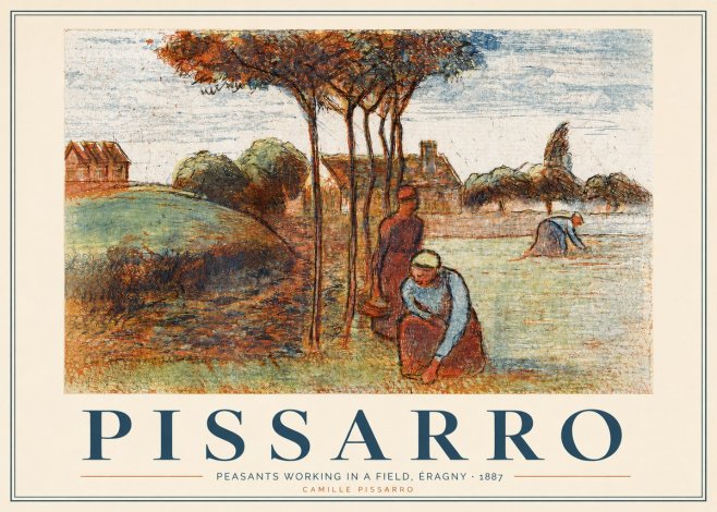 Pissarro Peasants Working in a Field, Éragny · 1887 No3 - Poszter