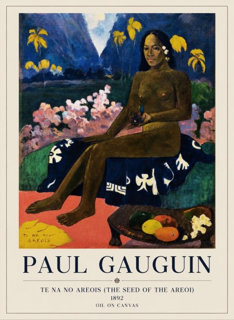 Paul Gauguin Te Na No Areois (the Seed of the Areoi) No1 - Poszter