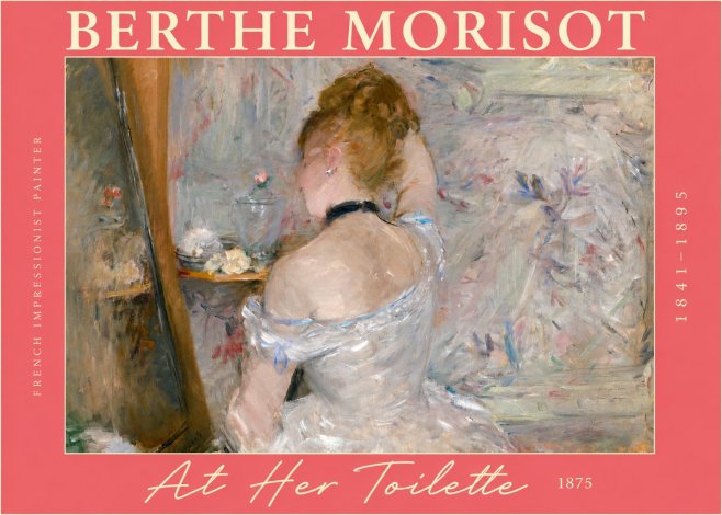 Berthe Morisot At Her Toilette, 1875 No2 - Poszter