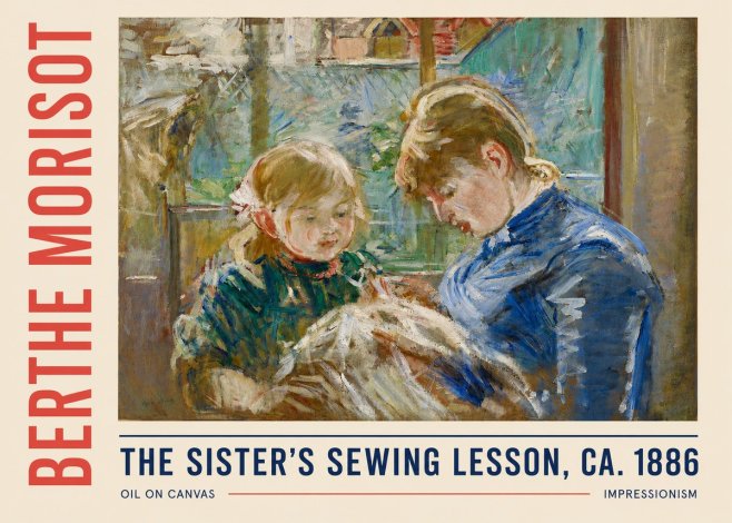 Berthe Morisot The Sister's Sewing Lesson, Ca. 1886 No6 - Poszter