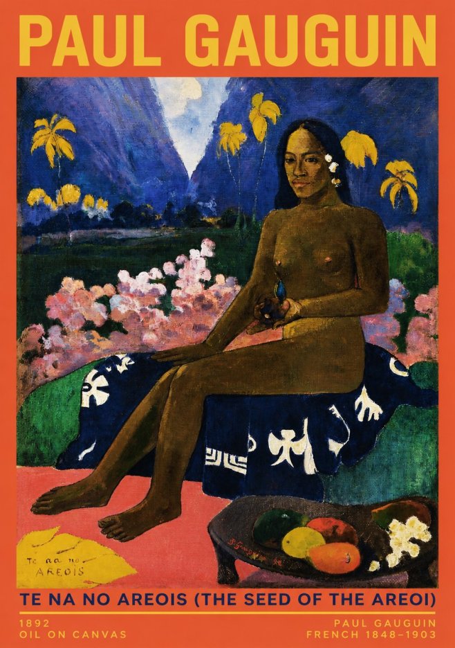 Paul Gauguin Te Na No Areois (the Seed of the Areoi) No2 - Poszter
