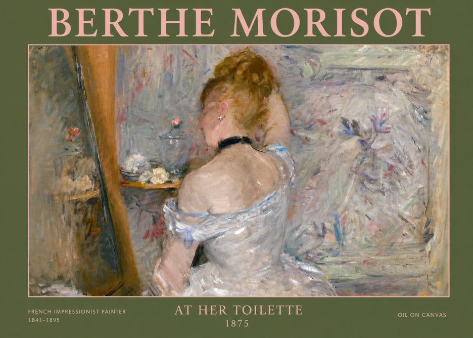 Berthe Morisot At Her Toilette, 1875 No4 - Poszter