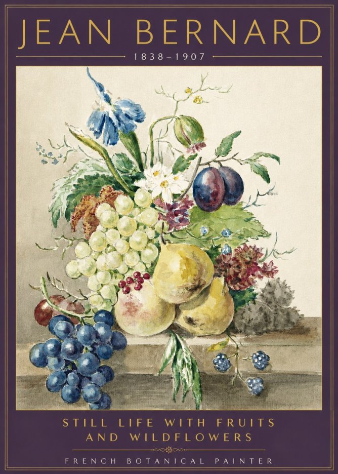 Jean Bernard Still Life with Fruits and Wildflowers No3 - Poszter