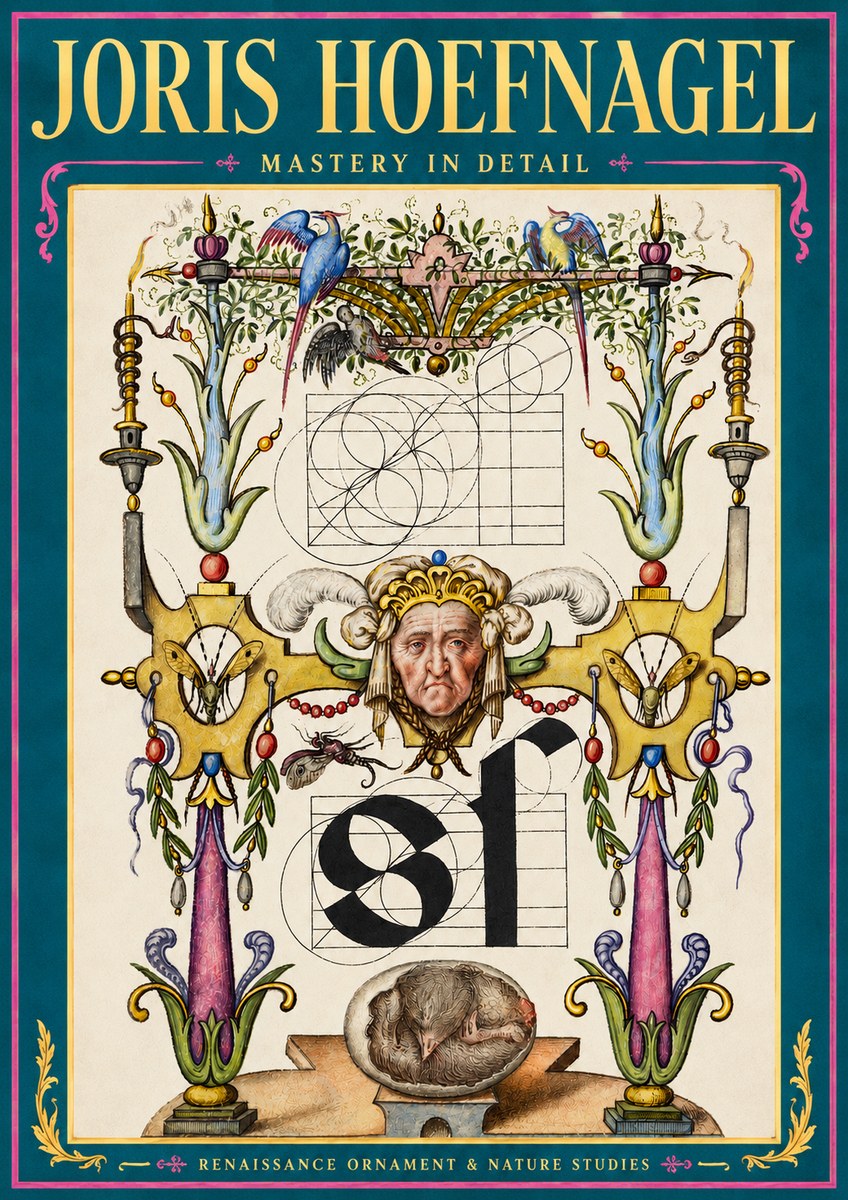 Joris Hoefnagel Mastery in Detail - Renaissance Ornament & Nature Studies No3 - Poszter