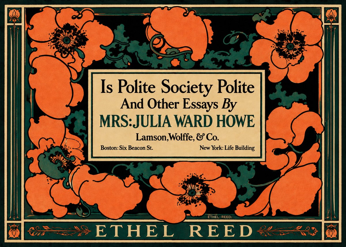 Ethel Reed Is Polite Society Polite and Other Essays by Mrs·julia Ward Howe No5 - Poszter