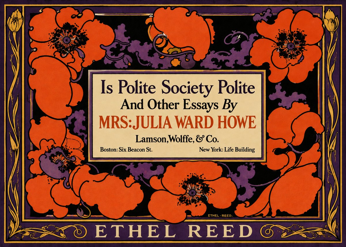 Ethel Reed Is Polite Society Polite and Other Essays by Mrs·julia Ward Howe No6 - Poszter